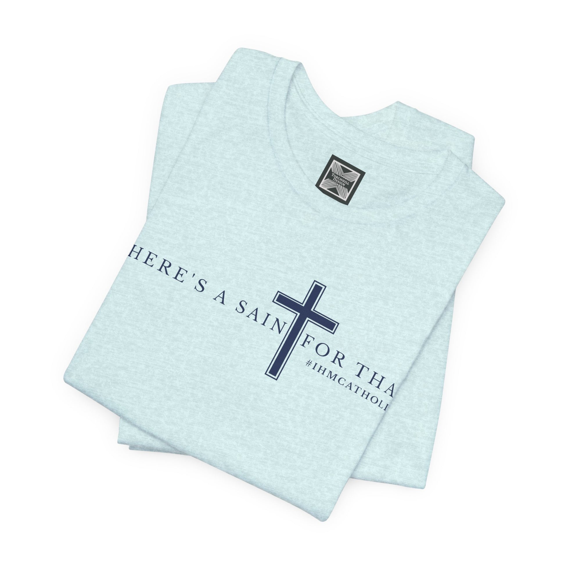 There's A Saint For That Cross Tee - TorchHill Design