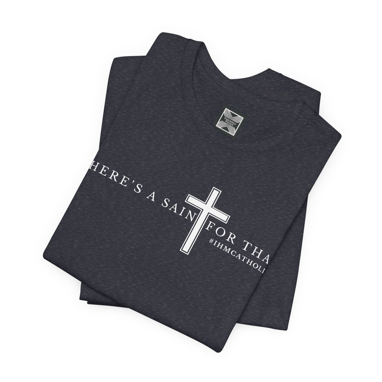 There's A Saint For That Cross Tee - TorchHill Design