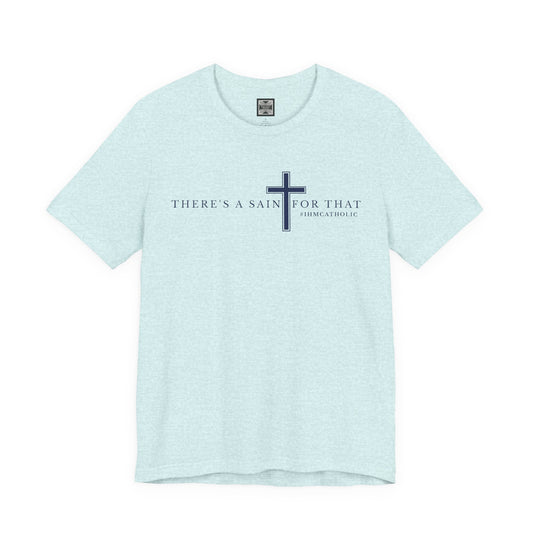 There's A Saint For That Cross Tee - TorchHill Design