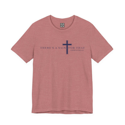 There's A Saint For That Cross Tee - TorchHill Design