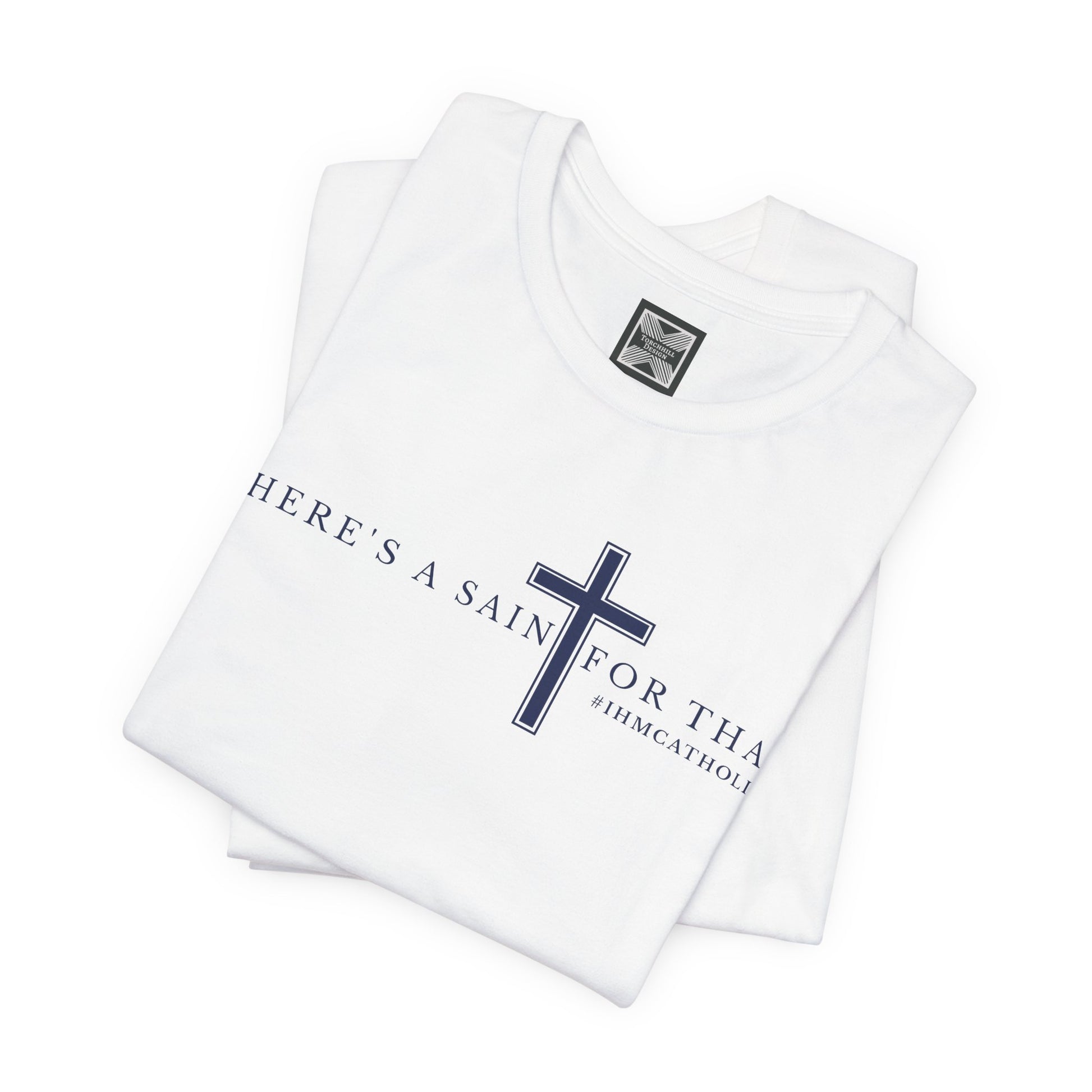 There's A Saint For That Cross Tee - TorchHill Design