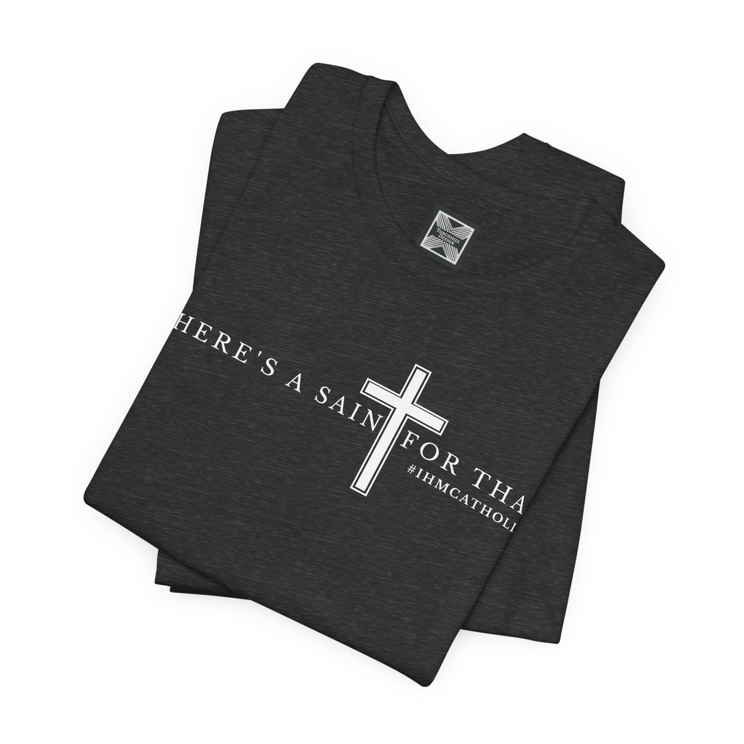 There's A Saint For That Cross Tee - TorchHill Design